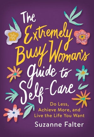 Extremely Busy Woman's Guide To Self Care