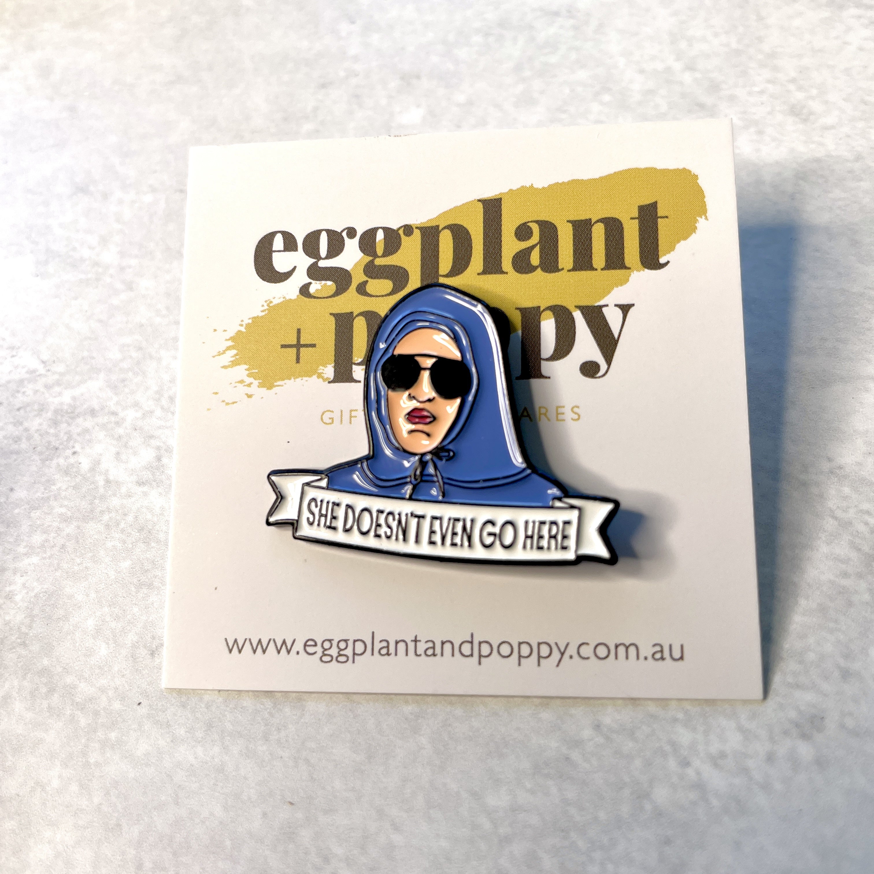 Enamel Pin - She Doesn't Even Go Here
