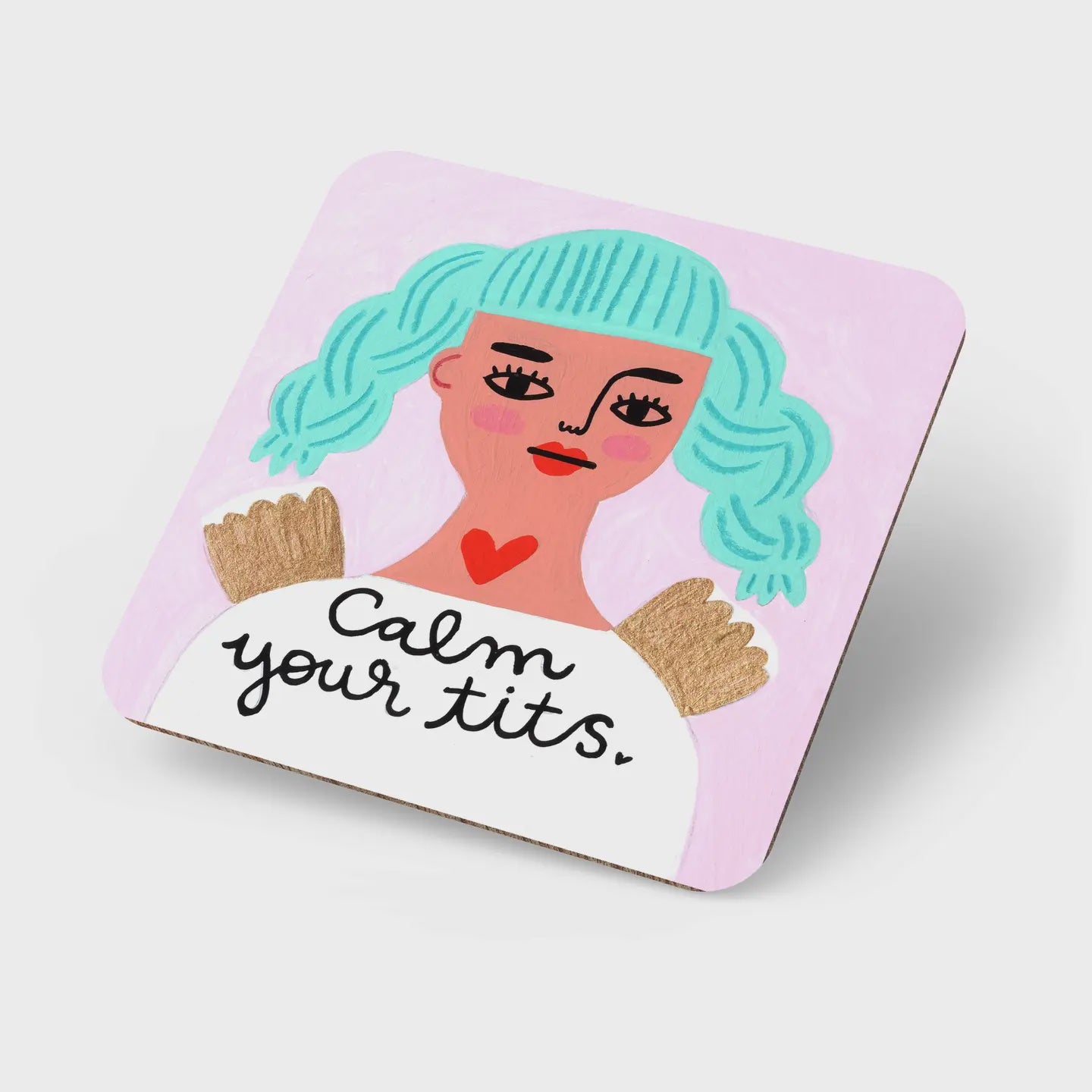 Coaster - Calm Your Tits