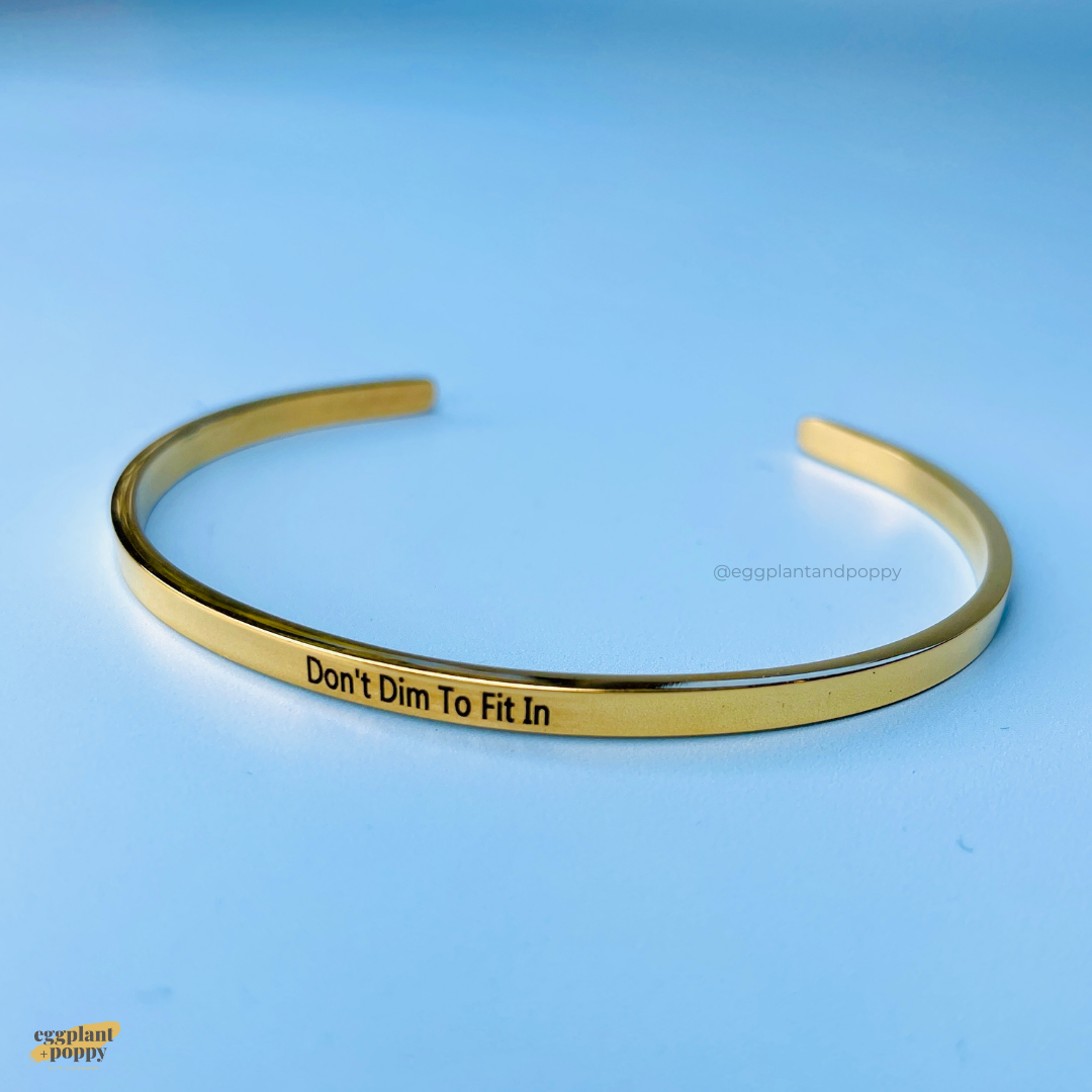 Band Bangle - Don't Dim To Fit In