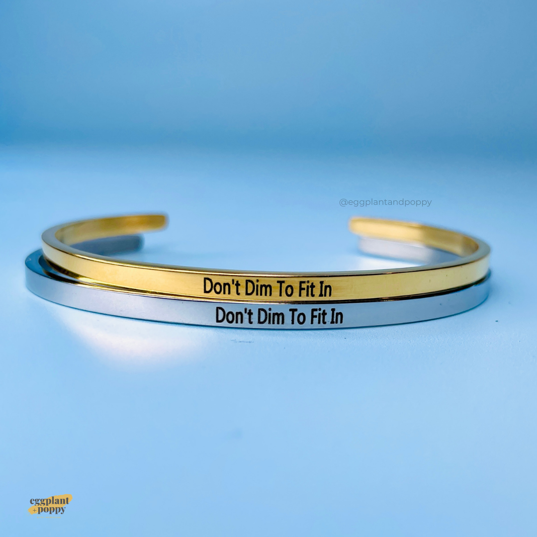 Band Bangle - Don't Dim To Fit In