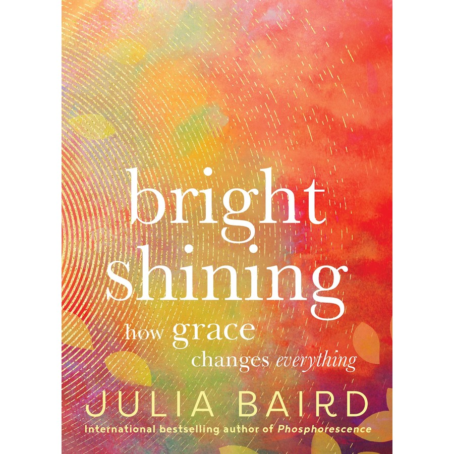 Bright Shining: How Grace Changes Everything