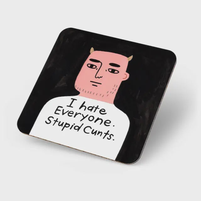 Coaster - I Hate Everyone