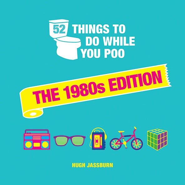 52 Things To Do While You Poo: The 1980s