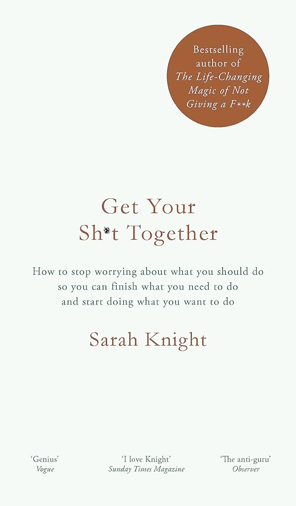 Get Your Shit Together - Sarah Knight