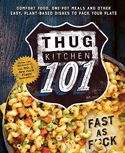 Thug Kitchen: 101: Fast As F*ck