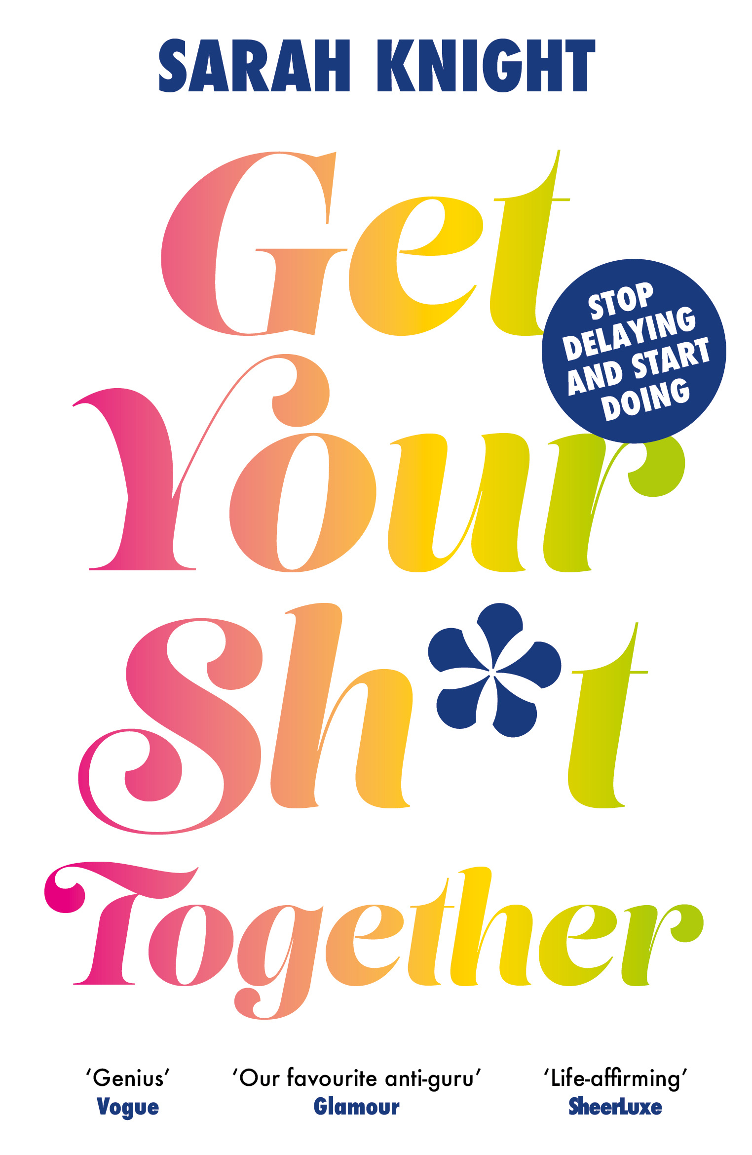 Get Your Shit Together - Sarah Knight