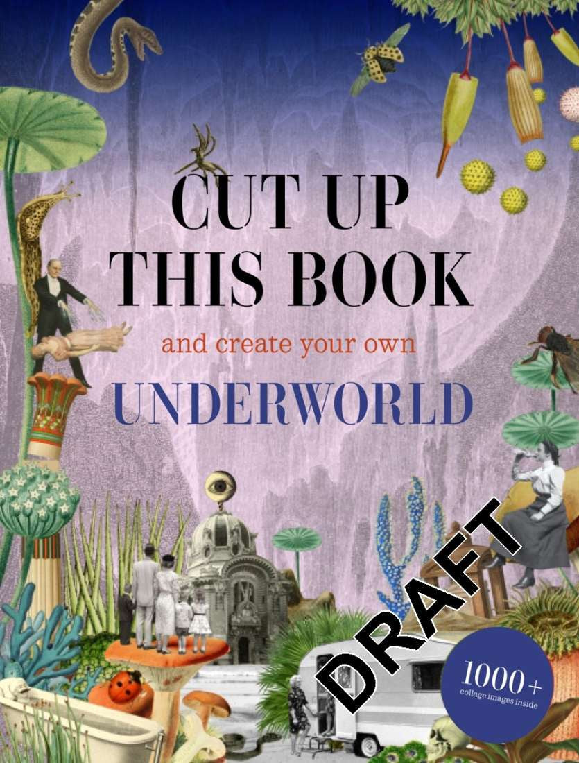 Cut Up This Book & Create Your Own Underworld