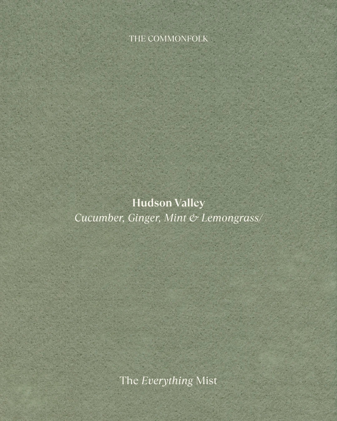 Commonfolk Mist - Hudson Valley