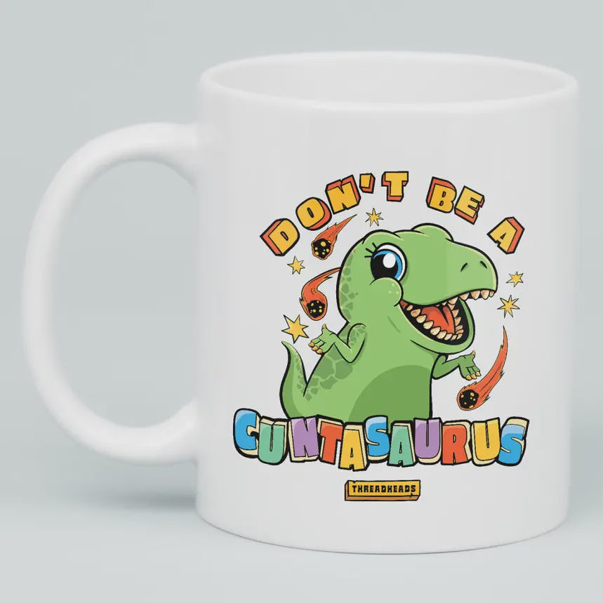 Don't Be a Cuntasaurus Mug
