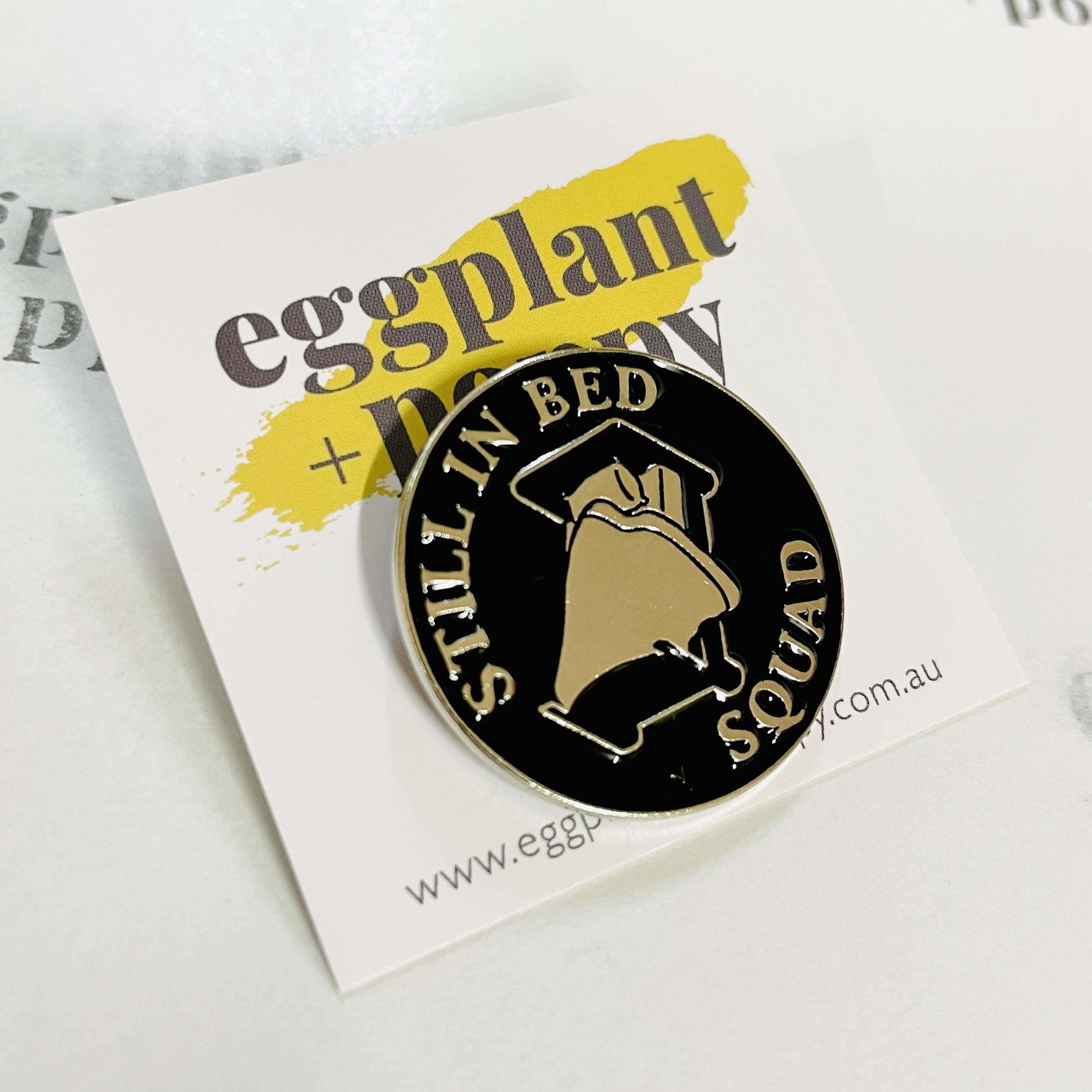 Enamel Pin - Still In Bed Squad