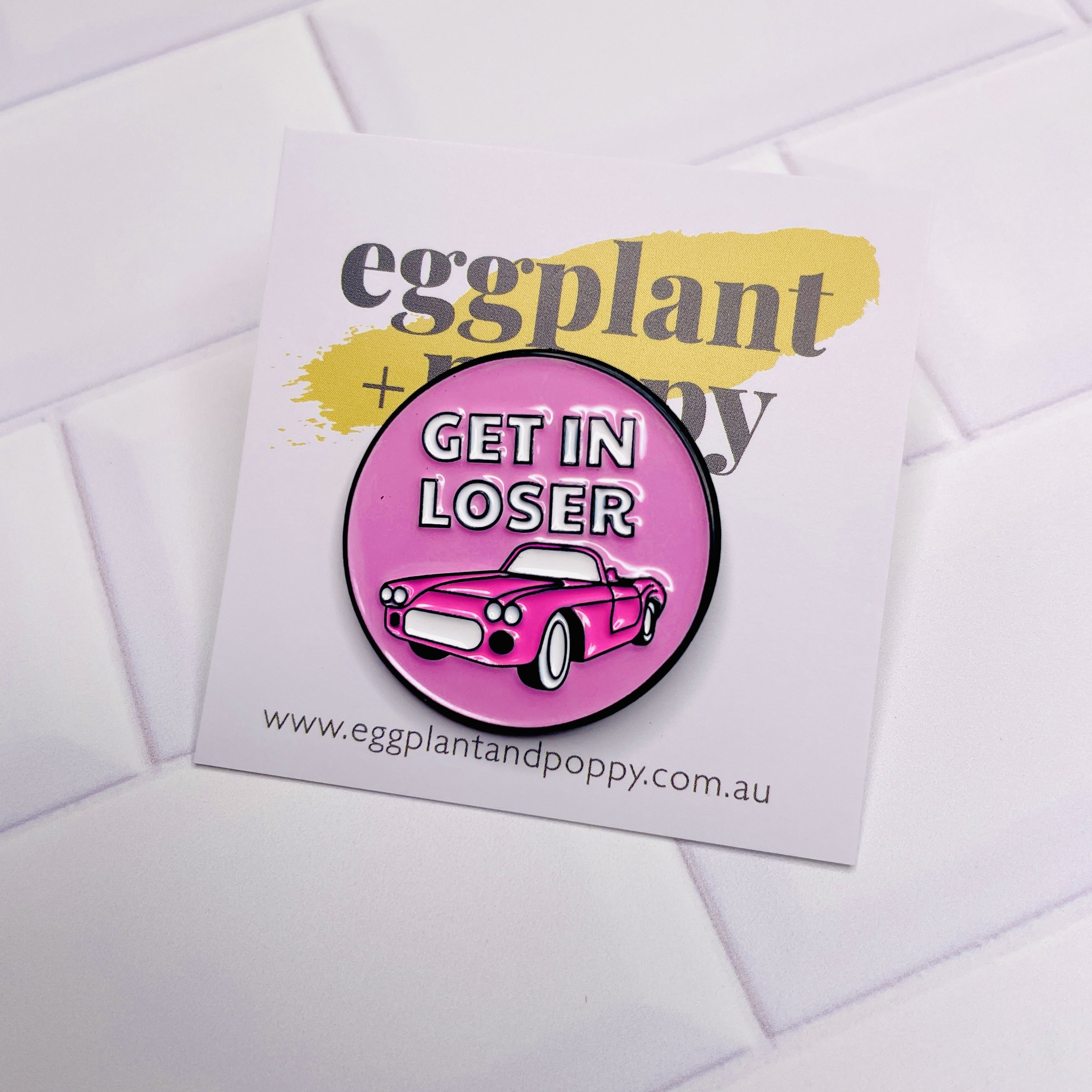 Enamel Pin - Get In Loser