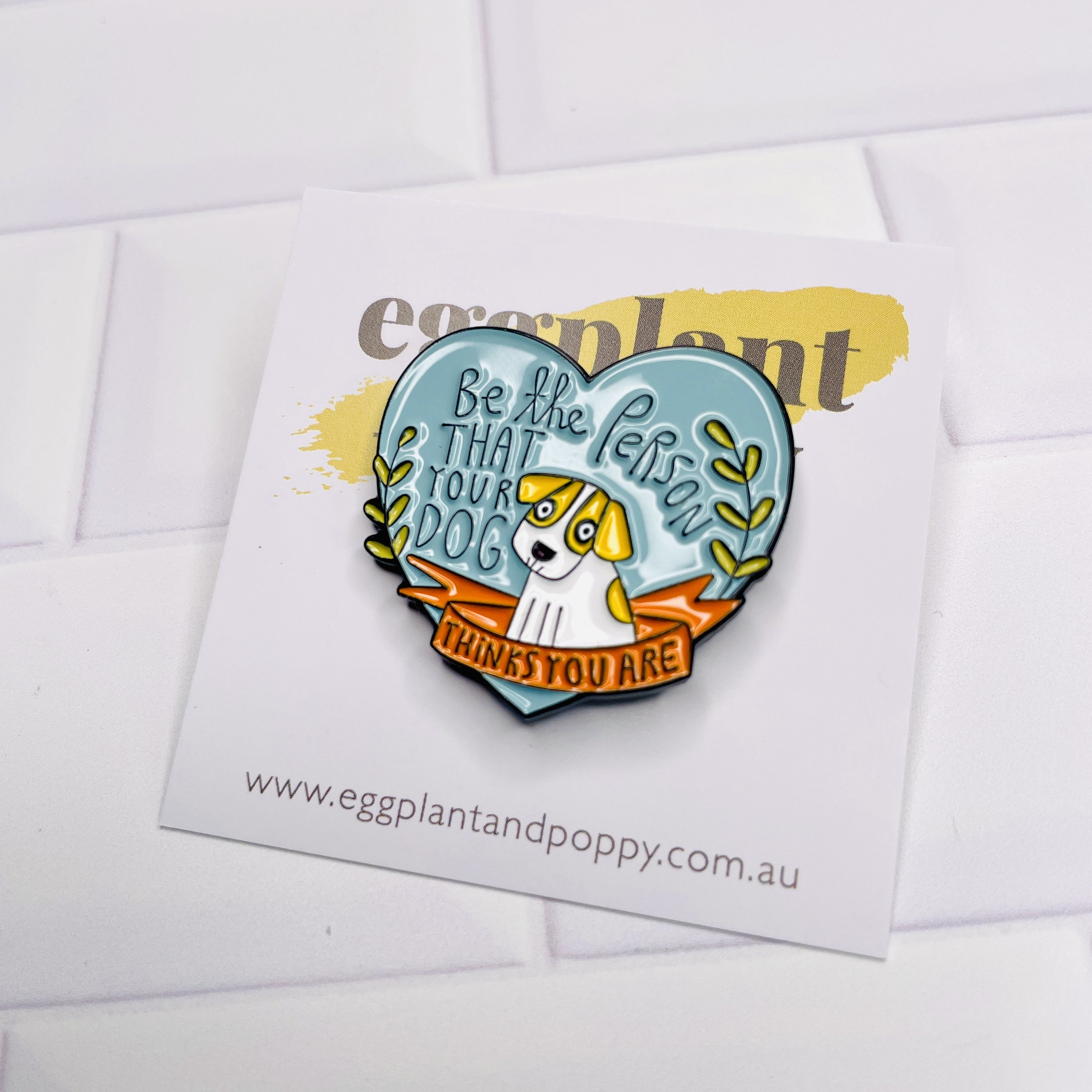 Enamel Pin - Your Dog Thinks You Are