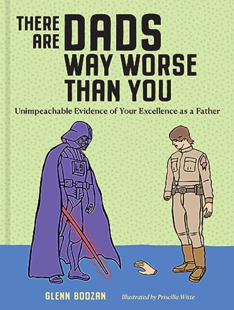 There are Dads Way Worse Than You