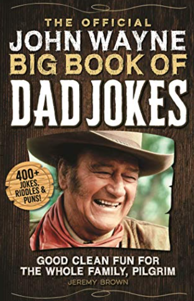 The Official John Wayne Big Book of Dad Jokes