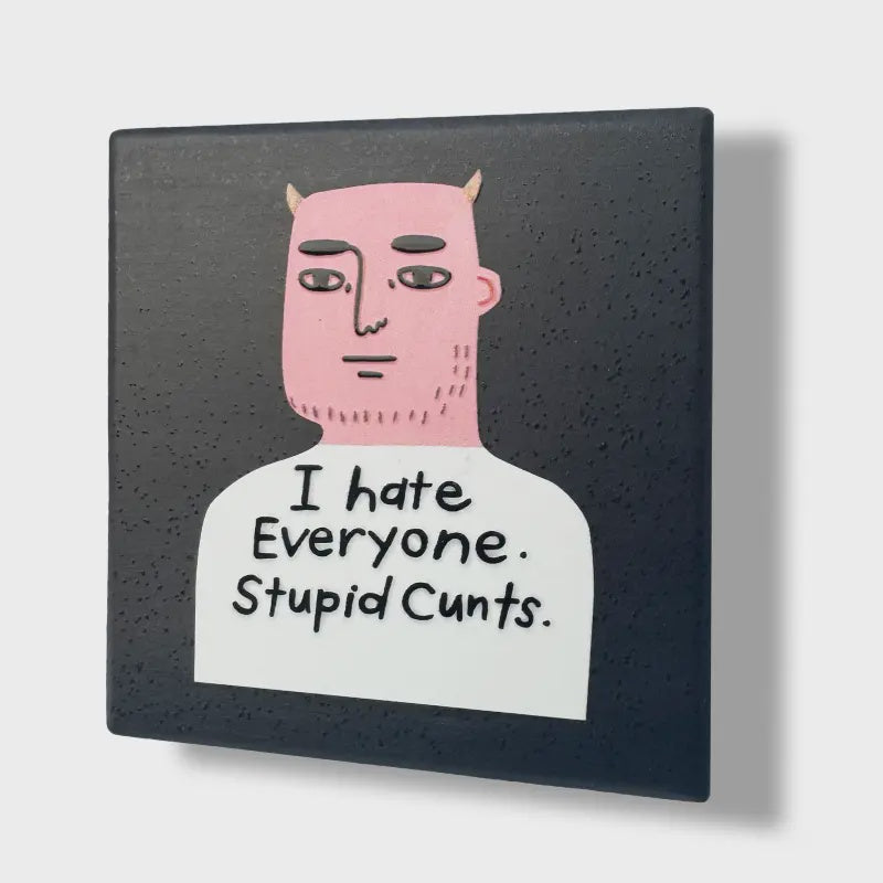Ceramic Coaster - I Hate Everyone