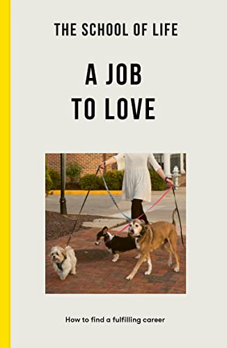 The School Of Life: A Job To Love