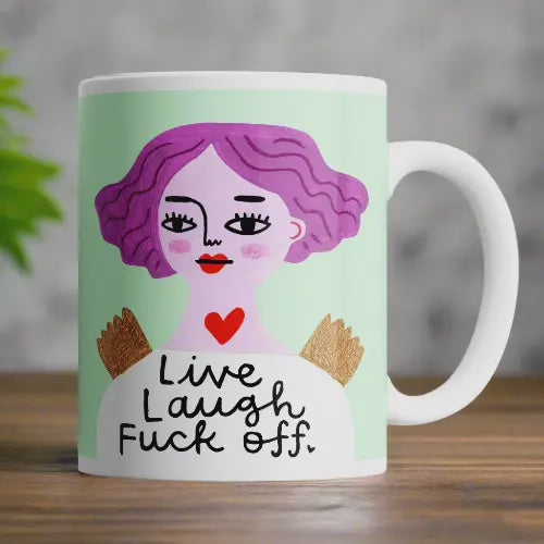 Mug - Live Laugh Fuck Off