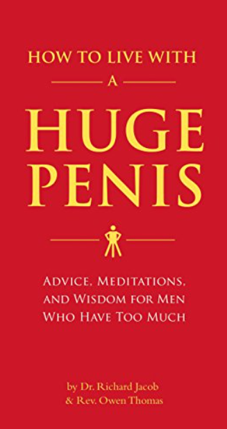 How to live with a huge penis