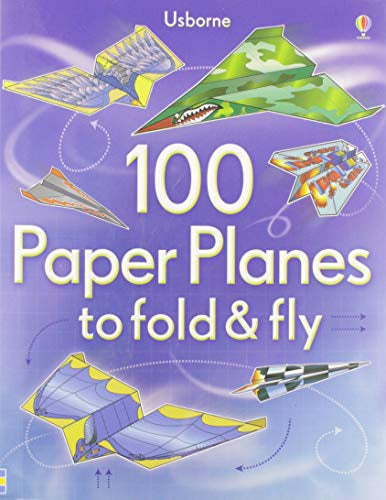 100 Paper Planes To Fold & Fly
