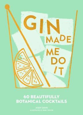 Gin Made Me Do It: Cocktail Book