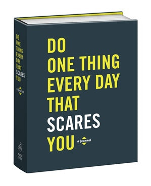 Do One Thing Everyday That Scares You