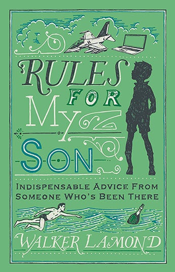 Rules for My Son: Indispensable Advice
