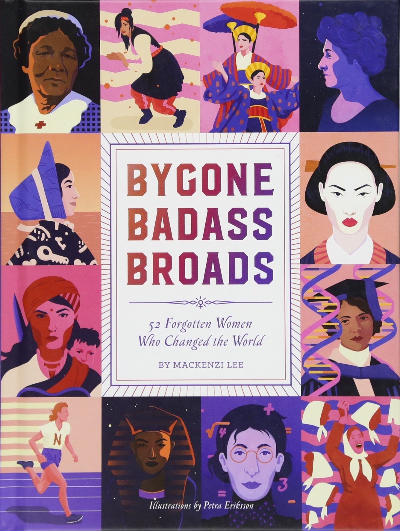 Bygone Badass Broads:Women Who Changed the World
