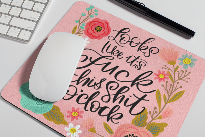 Mouse Pad - Fuck This Shit O'Clock