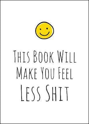 This Book Will Make You Feel Less Shit