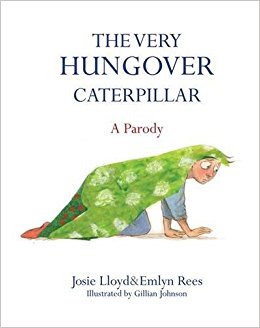 The Very Hungover Caterpillar