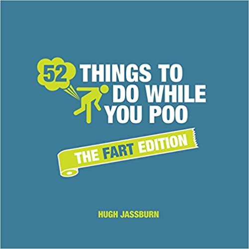 52 Things To Do While You Poo - Fart Edition