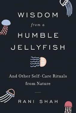 Wisdom From A Humble Jellyfish