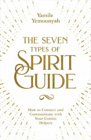 The Seven Types Of Spirit Guide
