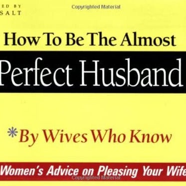 How To Be The Almost Perfect Husband