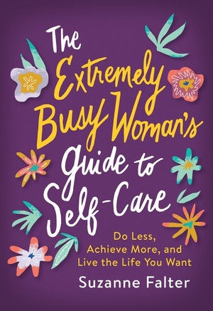 Extremely Busy Woman's Guide To Self Care