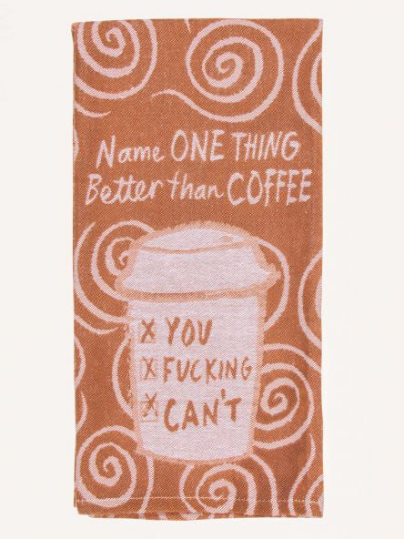 Tea Towel - Better Than Coffee