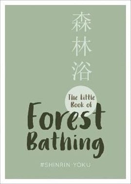 Little Book Of Forest Bathing