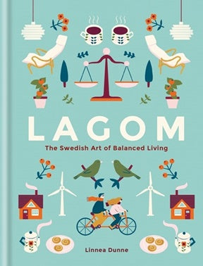 Lagom: The Swedish Art Of Living A Happy Life