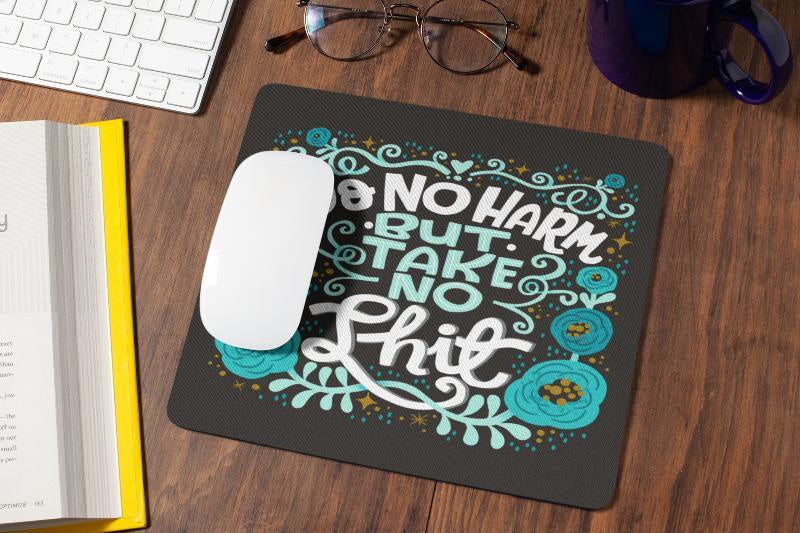 Mouse Pad - Do No Harm, Take No Shit