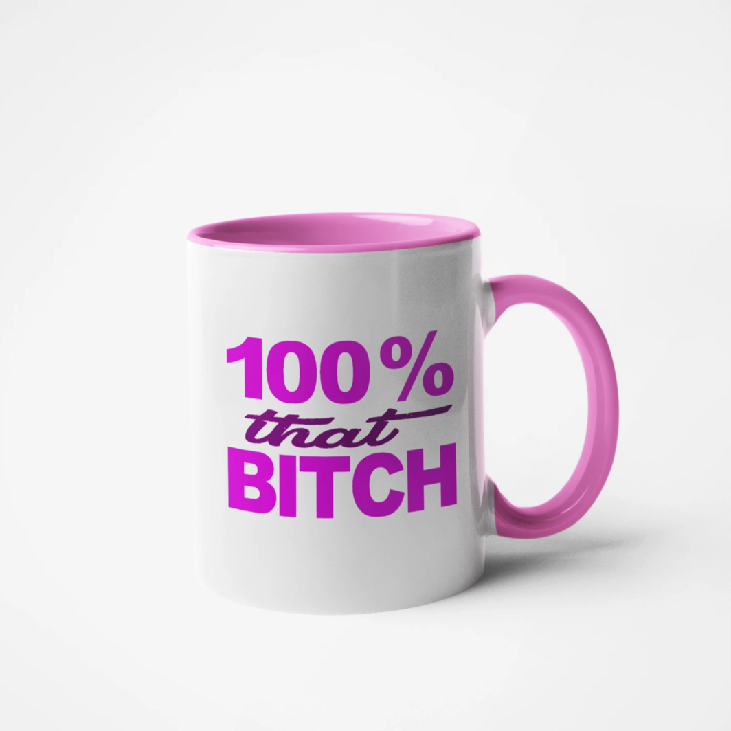 Sweary Mug - 100% That Bitch