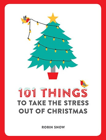101 Things To Take The Stress Out of Christmas