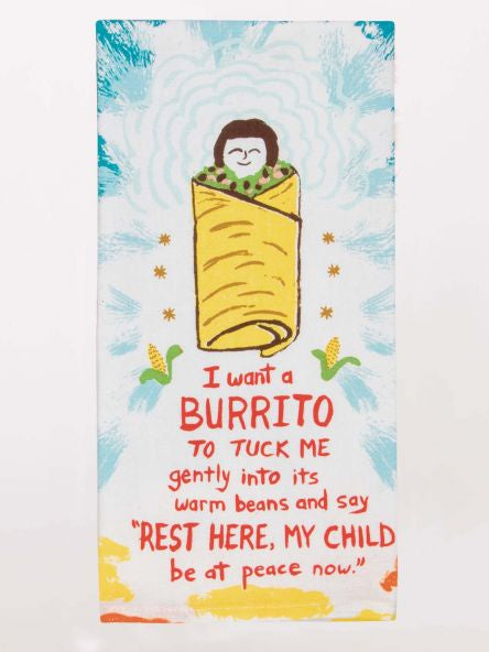 Tea Towel - I Want A Burrito Dish Towel