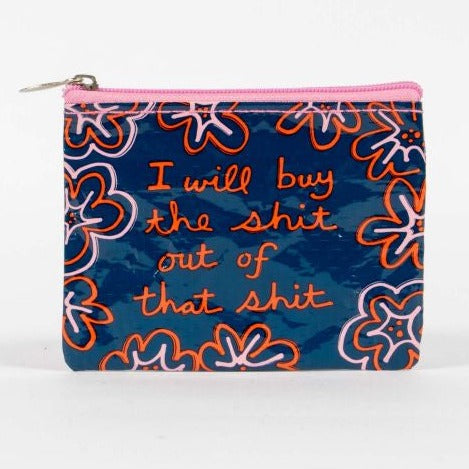 Coin Purse - I Will Buy All The Shit