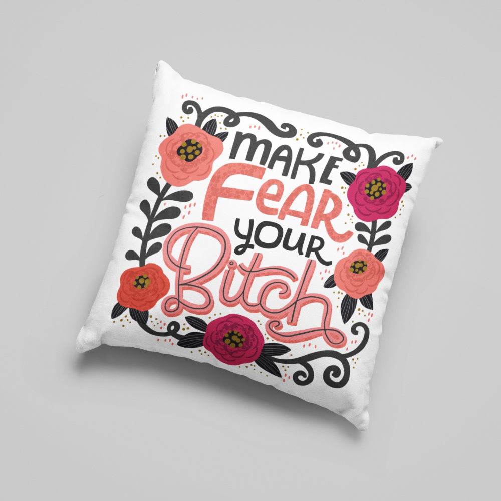Cushion Cover - Make Fear Your Bitch