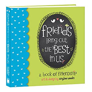 Friends Bring Out The Best In Us