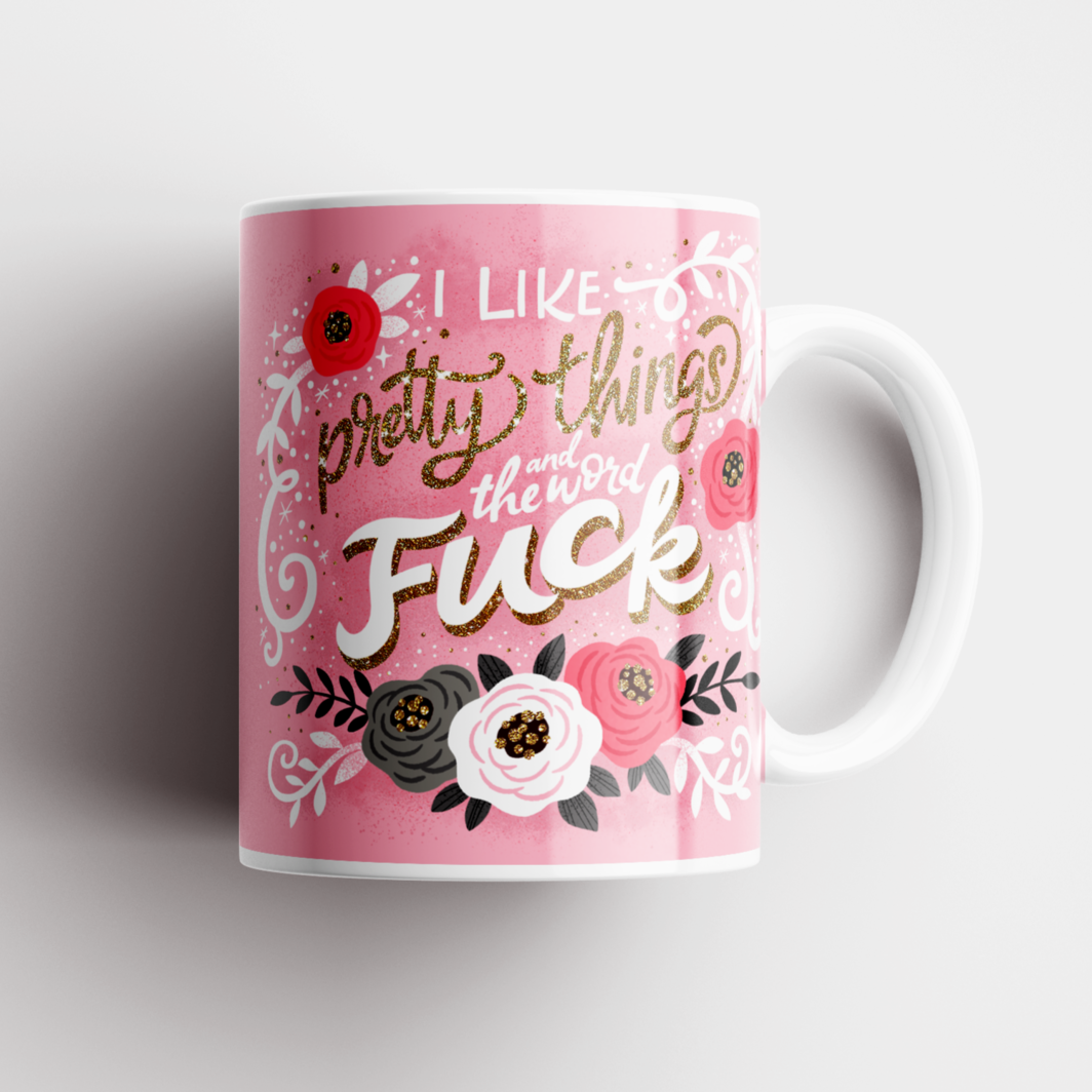 Sweary Mug - I Like Pretty Things