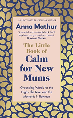 The Little Book Of Calm For New Mums