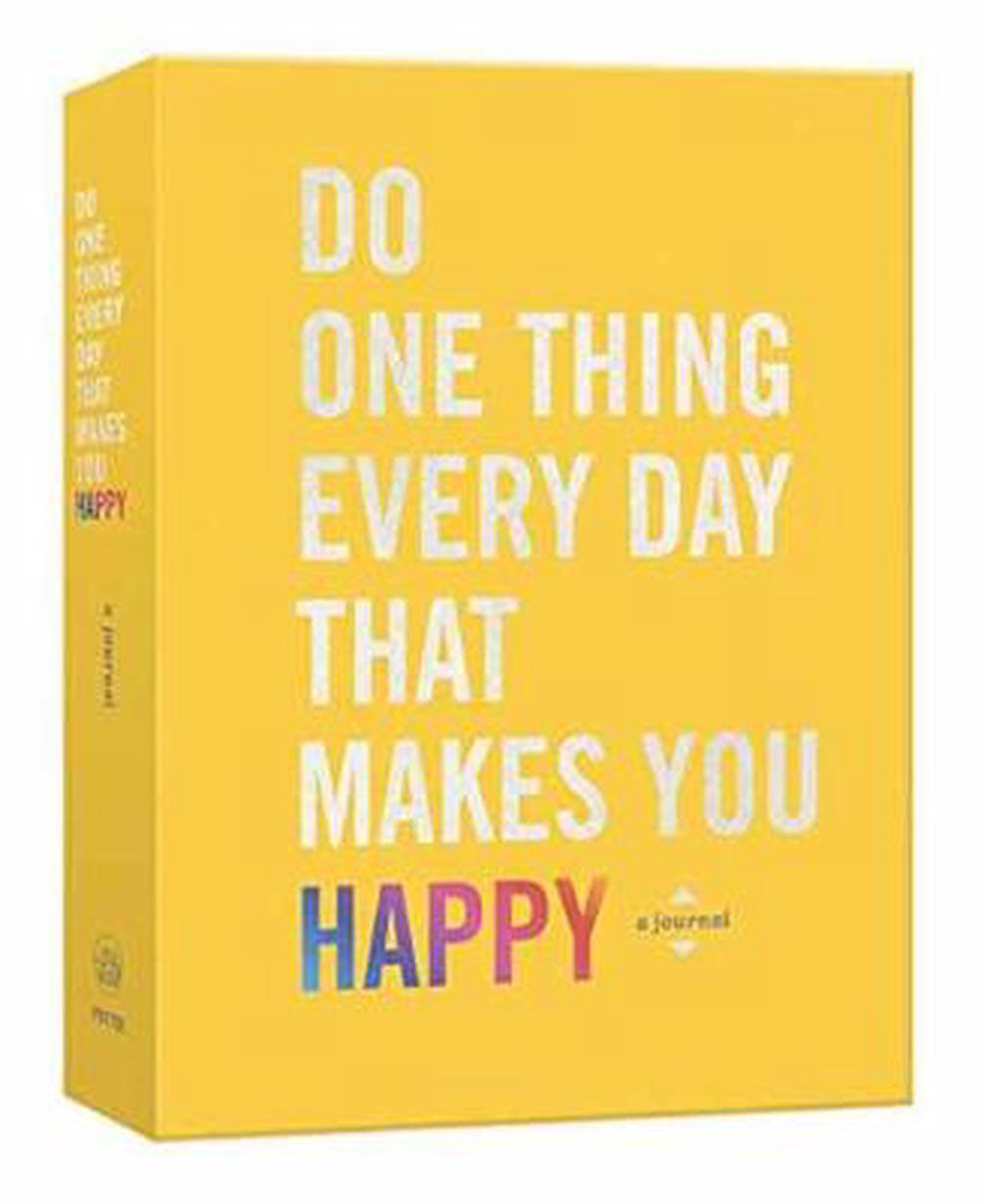 Do One Thing That Makes You Happy