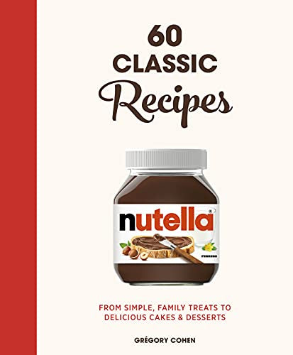 Nutella; 60 Classic Recipes